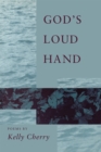 Image for God&#39;s Loud Hand : Poems