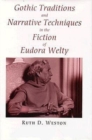 Image for Gothic Traditions and Narrative Techniques in the Fiction of Eudora Welty