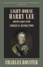 Image for Light-Horse Harry Lee and the Legacy of the American Revolution