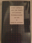 Image for John Lafarge and the Limits of Catholic Interracialism, 1911-1963
