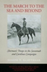 Image for The March to the Sea and Beyond : Sherman&#39;s Troops in the Savannah and Carolinas Campaigns