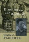 Image for Binding Up the Wounds : An American Soldier in Occupied Germany, 1945-1946