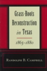 Image for Grass Roots Reconstruction in Texas, 1865-1880