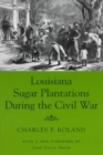 Image for Louisiana Sugar Plantations During the Civil War