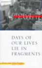 Image for Days of Our Lives Lie in Fragments : New and Old Poems, 1957-1997