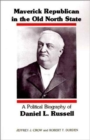 Image for Maverick Republican in the Old North State : A Political Biography of Daniel L. Russell