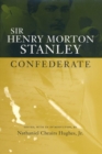 Image for Sir Henry Morton Stanley Confederate : The Life of Educator, Editor, and Civil Rights Activist Willis M. Carter of Virginia