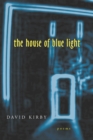 Image for The House of Blue Light : Poems