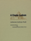 Image for A Creole lexicon  : architecture, landscape, people