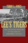 Image for Lee&#39;s Tigers  : the Louisiana infantry in the Army of Northern Virginia