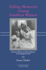 Image for Telling memories among Southern women  : domestic workers and their employers in the segregated South