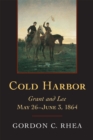 Image for Cold Harbor : Grant and Lee, May 26-June 3, 1864
