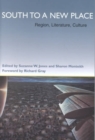 Image for South to A New Place : Region, Literature, Culture