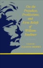 Image for On The Prejudices, Predilections, and Firm Beliefs of William Faulkner