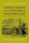 Image for Loyalty and loss  : Alabama&#39;s Unionists in the Civil War and Reconstruction
