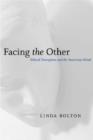 Image for Facing the other  : ethical disruption and the American mind
