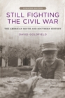 Image for Still fighting the civil war  : the American South and southern history