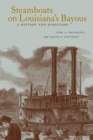 Image for Steamboats on Louisiana&#39;s Bayous : A History and Directory