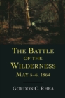 Image for The Battle of the Wilderness, May 5-6, 1864