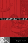 Image for The Kentucky Tragedy : A Story of Conflict and Change in Antebellum America