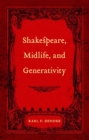 Image for Shakespeare, Midlife, and Generativity