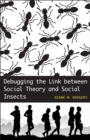 Image for Debugging the Link between Social Theory and Social Insects