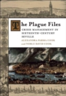 Image for The Plague Files : Crisis Management in Sixteenth-Century Seville