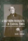 Image for Southern Moderate in Radical Times: Henry Washington Hilliard, 1808-1892