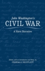 Image for John Washington's Civil War: A Slave Narrative