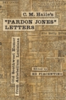 Image for C. M. Haile&#39;s &quot;&quot;Pardon Jones&quot;&quot; Letters : Old Southwest Humor from Antebellum Louisiana
