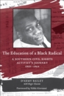 Image for The Education of a Black Radical : A Southern Civil Rights Activist&#39;s Journey, 1959-1964