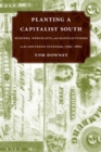 Image for Planting a capitalist South  : masters, merchants, and manufacturers in the southern interior, 1790-1860