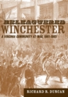Image for Beleaguered Winchester: A Virginia Community at War, 1861--1865