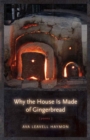 Image for Why the House Is Made of Gingerbread