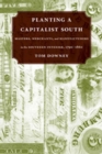 Image for Planting a Capitalist South: Masters, Merchants, and Manufacturers in the Southern Interior, 1790--1860