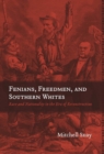 Image for Fenians, Freedmen, and Southern Whites