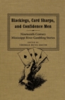 Image for Blacklegs, Card Sharps, and Confidence Men: Nineteenth-Century Mississippi River Gambling Stories