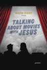 Image for Talking about Movies with Jesus : Poems