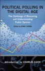 Image for Political Polling in the Digital Age : The Challenge of Measuring and Understanding Public Opinion