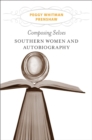 Image for Composing Selves : Southern Women and Autobiography