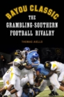 Image for Bayou Classic: The Grambling-Southern Football Rivalry