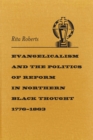 Image for Evangelicalism and the Politics of Reform in Northern Black Thought, 1776-1863