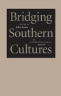 Image for Bridging Southern Cultures