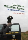 Image for Louisiana Wildlife Agents : In Their Own Words