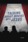 Image for Talking About Movies With Jesus: Poems