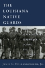 Image for Louisiana Native Guards: The Black Military Experience During the Civil War