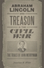 Image for Abraham Lincoln and Treason in the Civil War