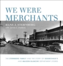 Image for We Were Merchants: The Sternberg Family and the Story of Goudchaux&#39;s and Maison Blanche Department Stores