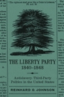 Image for Liberty Party, 1840-1848: Antislavery Third-party Politics in the United States