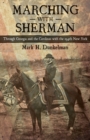 Image for Marching with Sherman : Through Georgia and the Carolinas with the 154th New York